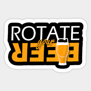 Rotate your beer Sticker